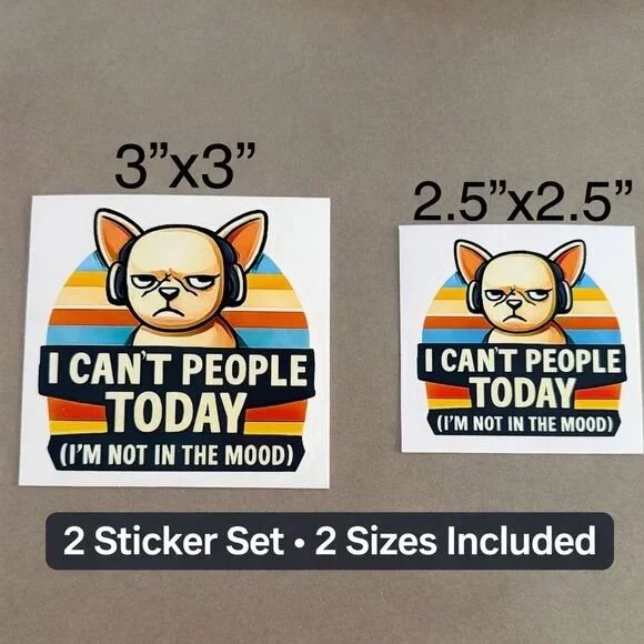 Set of 2 Funny Sarcastic Dog Vinyl Stickers “I Can’t People Today” - Picture 1 of 6